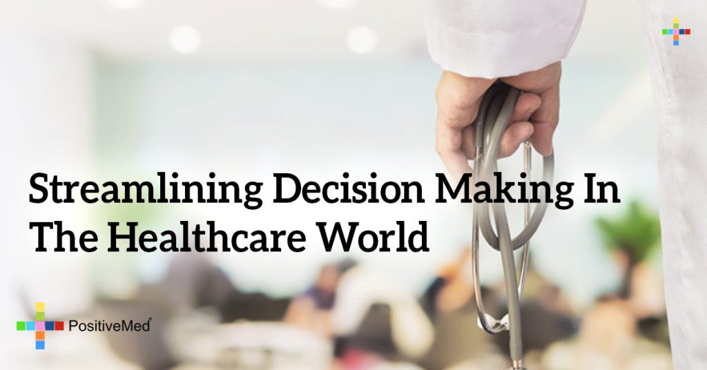 Streamlining Decision Making In The Healthcare World