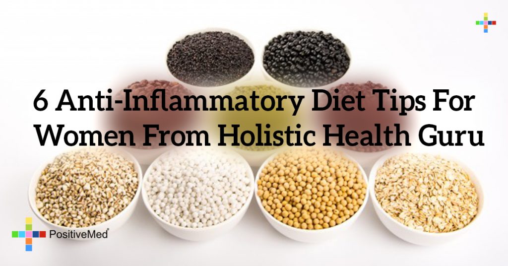 6 Anti-Inflammatory Diet Tips For Women From Holistic Health Guru