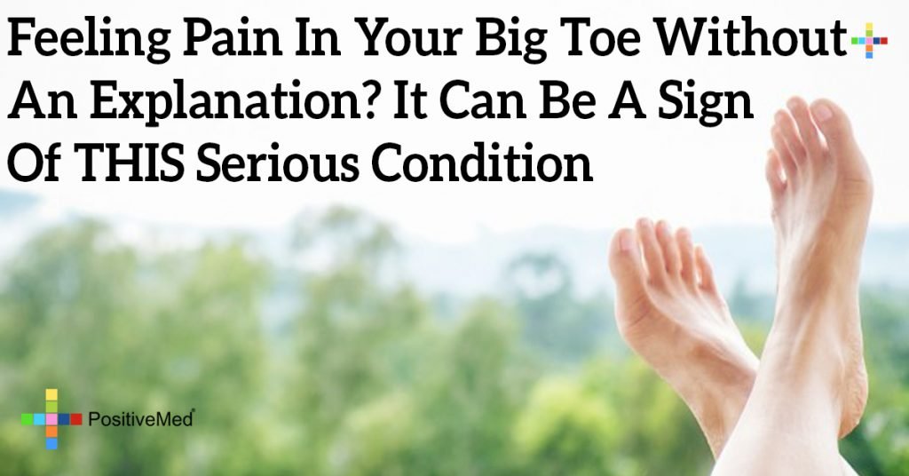 Feeling Pain In Your Big Toe Without An Explanation? It Can Be A Sign Of THIS Serious Condition