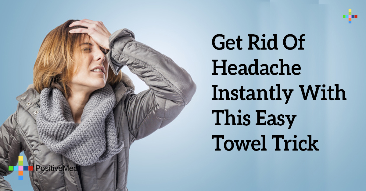 Get Rid Of Headache Instantly With This Easy Towel Trick PositiveMed