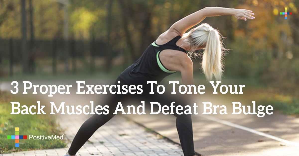3 Proper Exercises To Tone Your Back Muscles And Defeat Bra Bulge