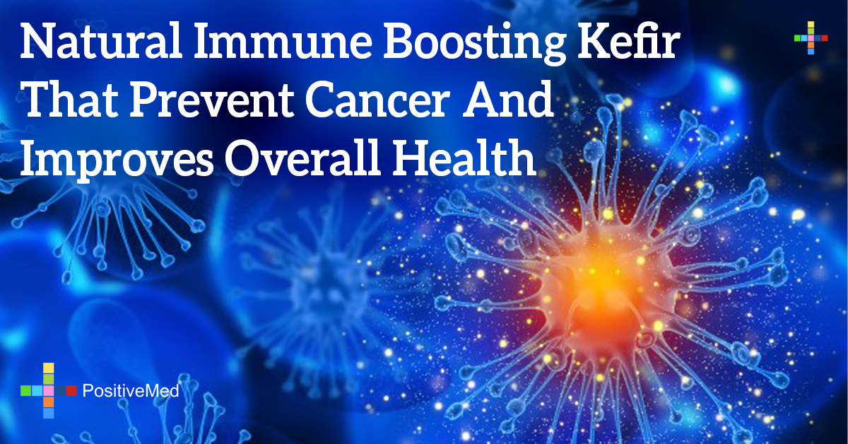 Natural Immune Boosting Kefir That Prevent Cancer And Improves Overall