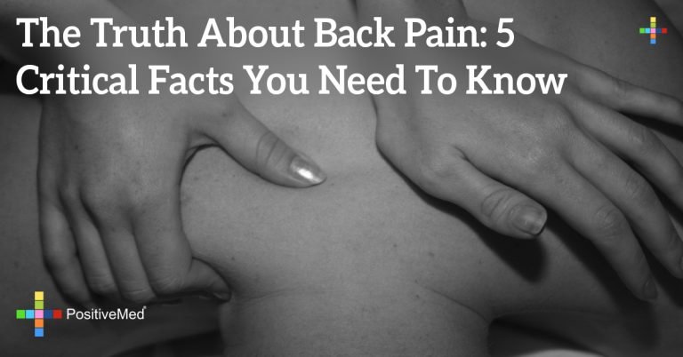 The Truth About Back Pain: 5 Critical Facts You Need To Know The Truth About Back Pain: 5 Critical Facts You Need To Know