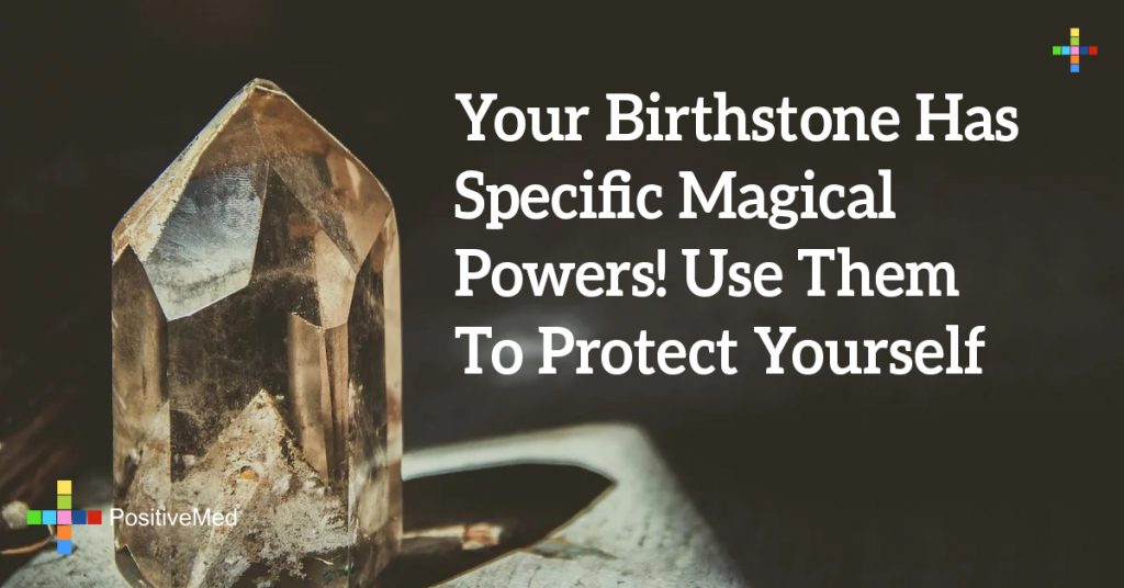 Your Birthstone Has Specific Magical Powers! Use Them To Protect Yourself