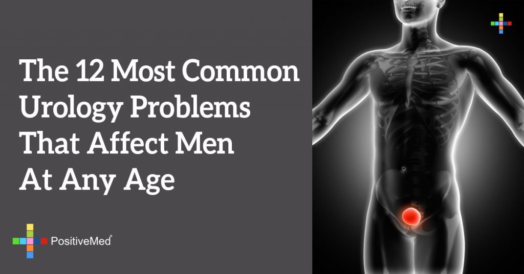 The 12 Most Common Urology Problems That Affect Men At Any Age