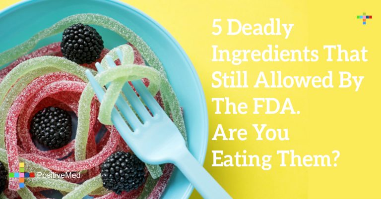 5 Deadly Ingredients That Still Allowed By The FDA. Are You Eating Them?