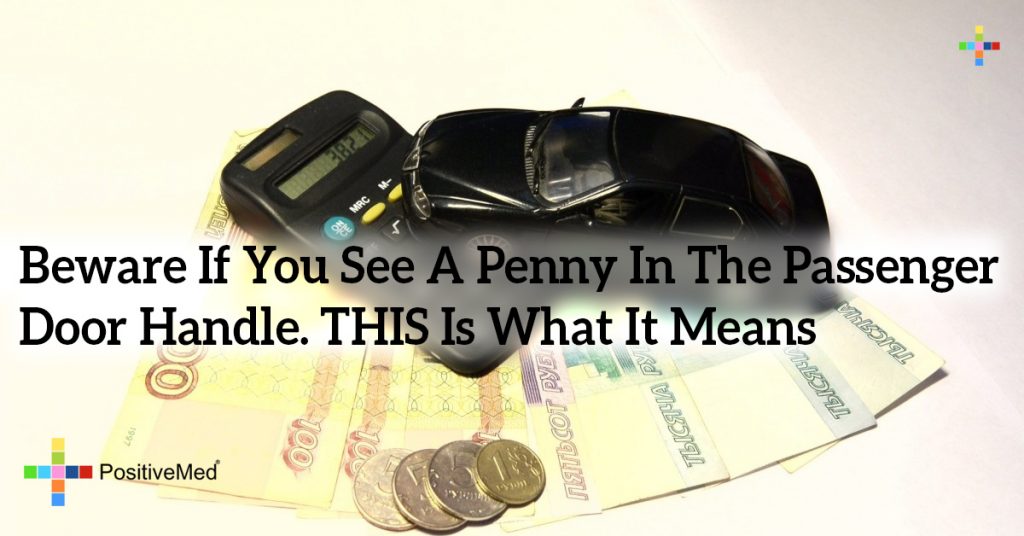 Beware If You See A Penny In The Passenger Door Handle. THIS Is What It Means