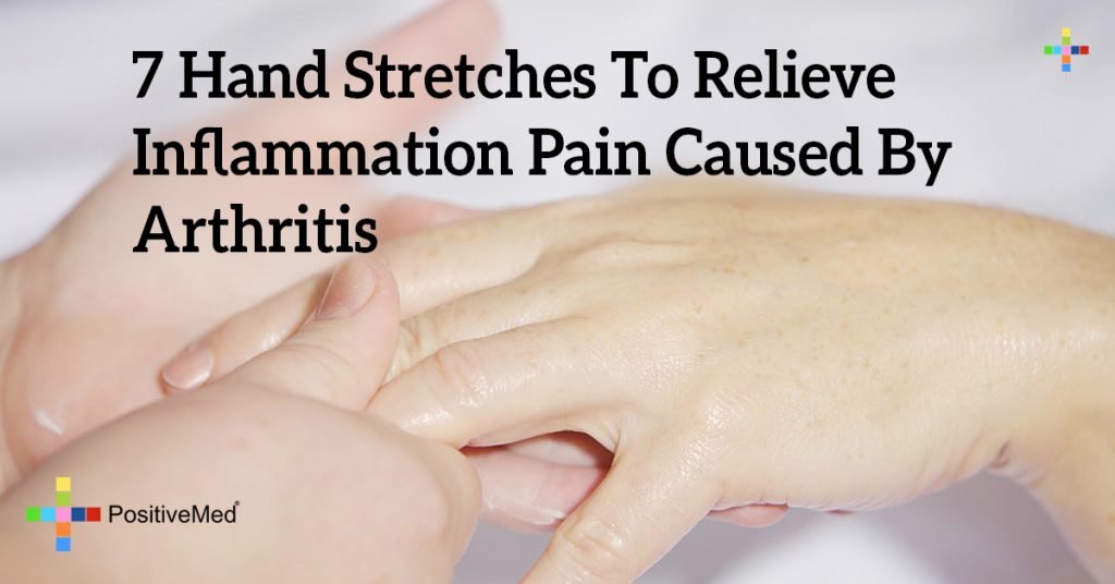 7 Hand Stretches To Relieve Inflammation Pain Caused By Arthritis