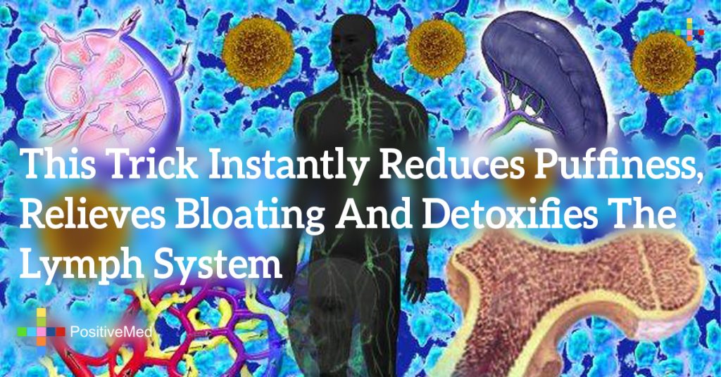 This Trick Instantly Reduces Puffiness, Relieves Bloating And Detoxifies The Lymph System