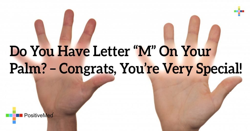 Do You Have Letter “M” On Your Palm? – Congrats, You’re Very Special!
