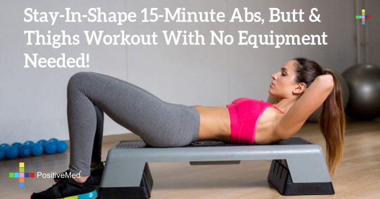 Stay-In-Shape 15-Minute Abs, Butt & Thighs Workout With No Equipment Needed! Stay-In-Shape 15-Minute Abs, Butt & Thighs Workout With No Equipment Needed!