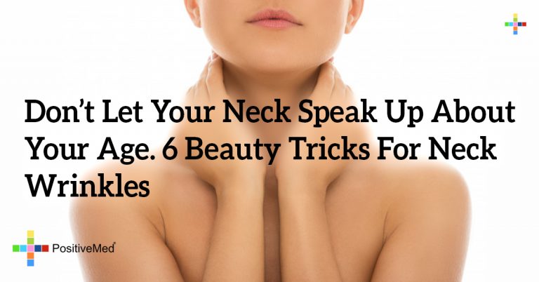 Don’t Let Your Neck Speak Up About Your Age. 6 Beauty Tricks For Neck Wrinkles