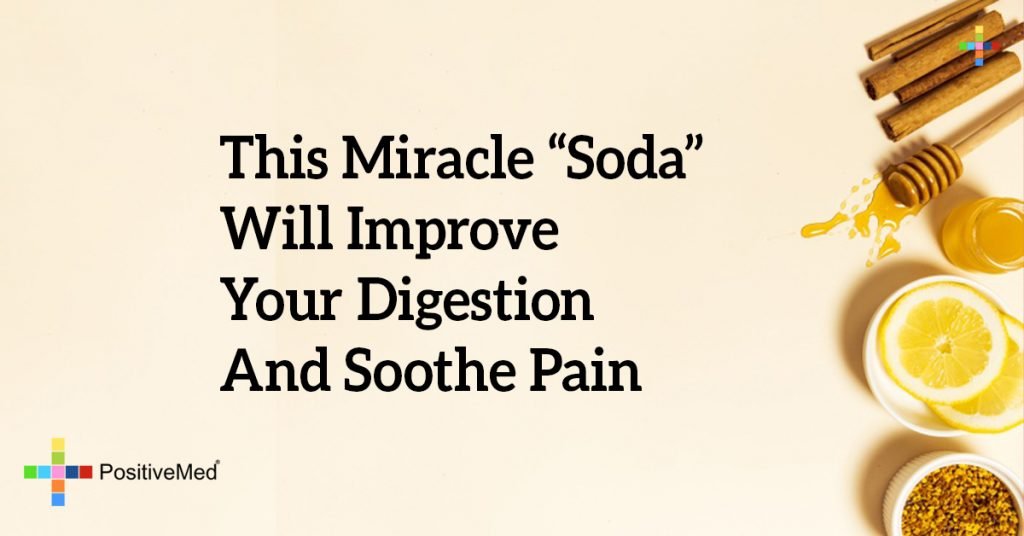 This Miracle “Soda” Will Improve Your Digestion And Soothe Pain