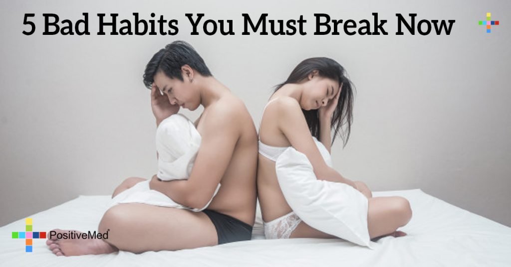 5 Bad Habits You Must Break Now