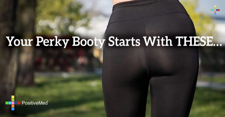 Your Perky Booty Starts With THESE…