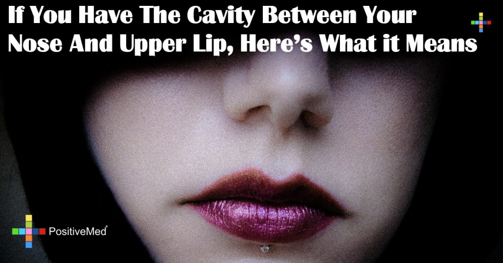 If You Have The Cavity Between Your Nose And Upper Lip, Here’s What it Means