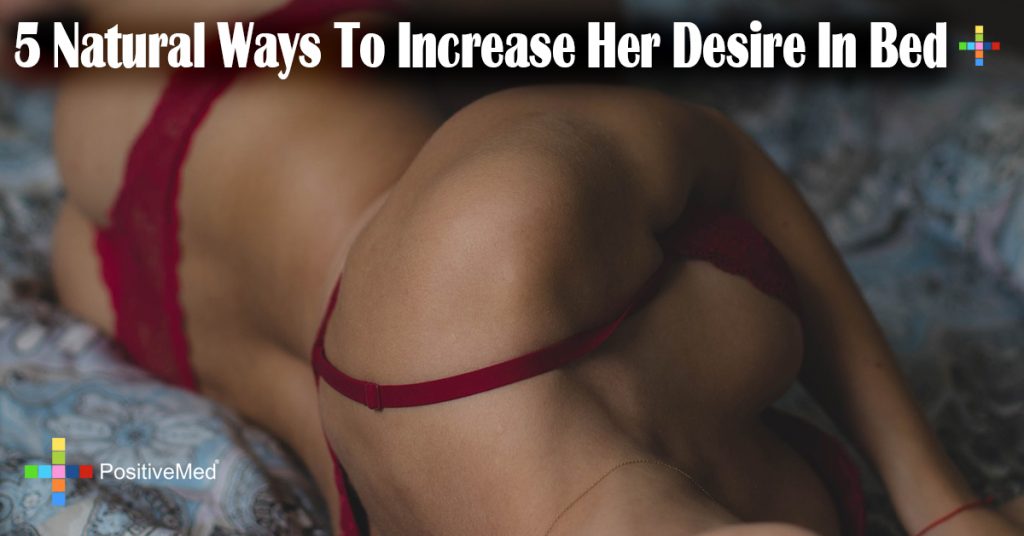 5 Natural Ways To Increase Her Desire In Bed