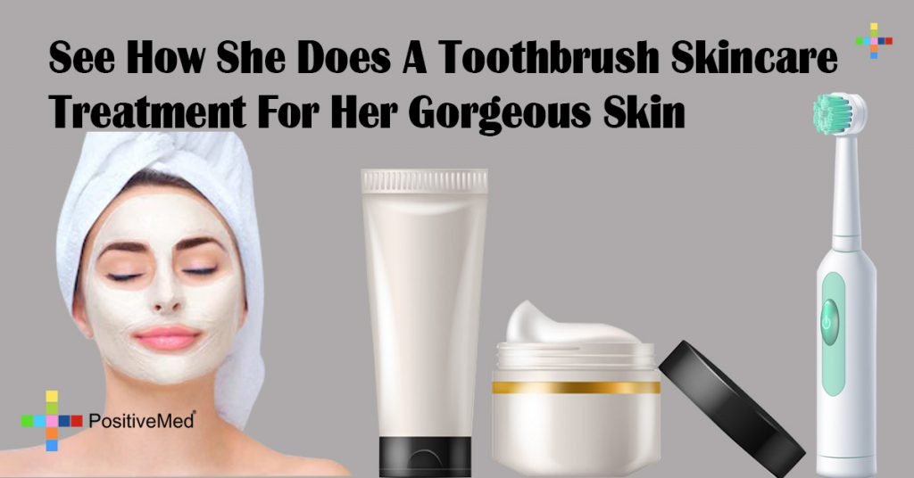 See How She Does A Toothbrush Skincare Treatment For Her Gorgeous Skin