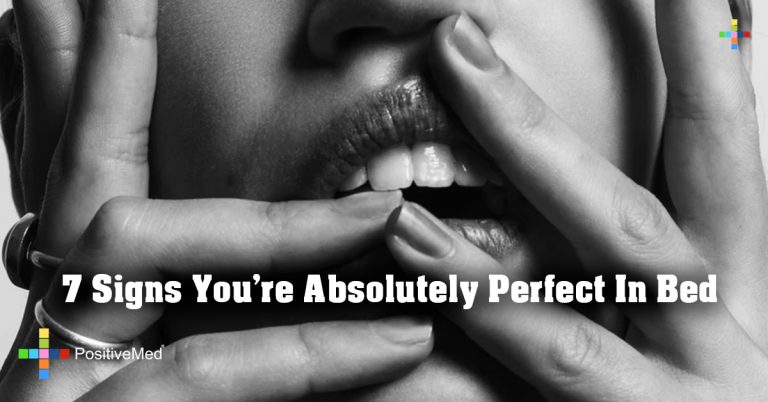 7 Signs You’re Absolutely Perfect In Bed 7 Signs You’re Absolutely Perfect In Bed