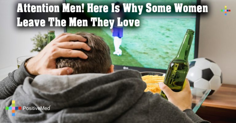 Attention Men! Here Is Why Some Women Leave The Men They Love