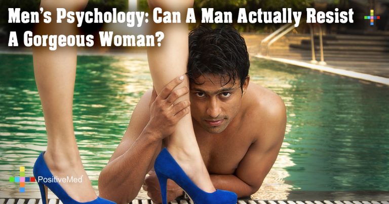 Men’s Psychology: Can A Man Actually Resist A Gorgeous Woman?