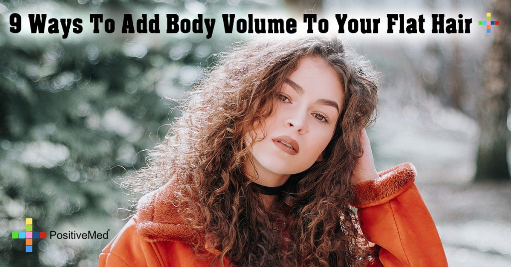9 Ways To Add Body Volume To Your Flat Hair
