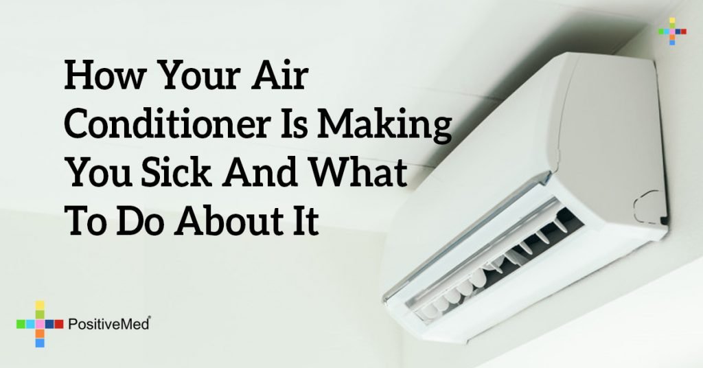 How Your Air Conditioner Is Making You Sick And What To Do About It