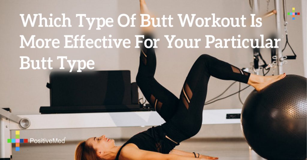 Which Type Of Butt Workout Is More Effective For Your Particular Butt Type