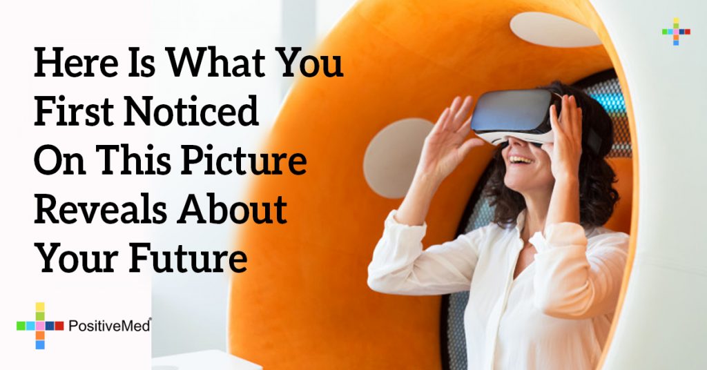 Here Is What You First Noticed On This Picture Reveals About Your Future