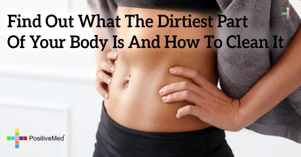 Find Out What The Dirtiest Part Of Your Body Is And How To Clean It