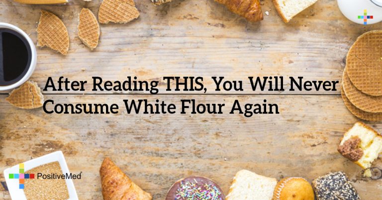 After Reading THIS, You Will Never Consume White Flour Again After Reading THIS, You Will Never Consume White Flour Again
