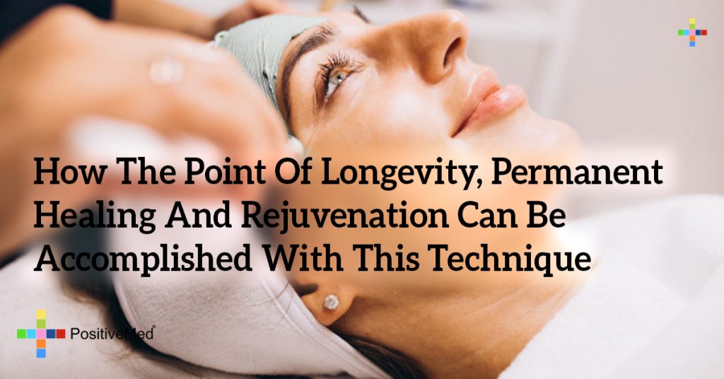 How The Point Of Longevity, Permanent Healing And Rejuvenation Can Be Accomplished With This Technique