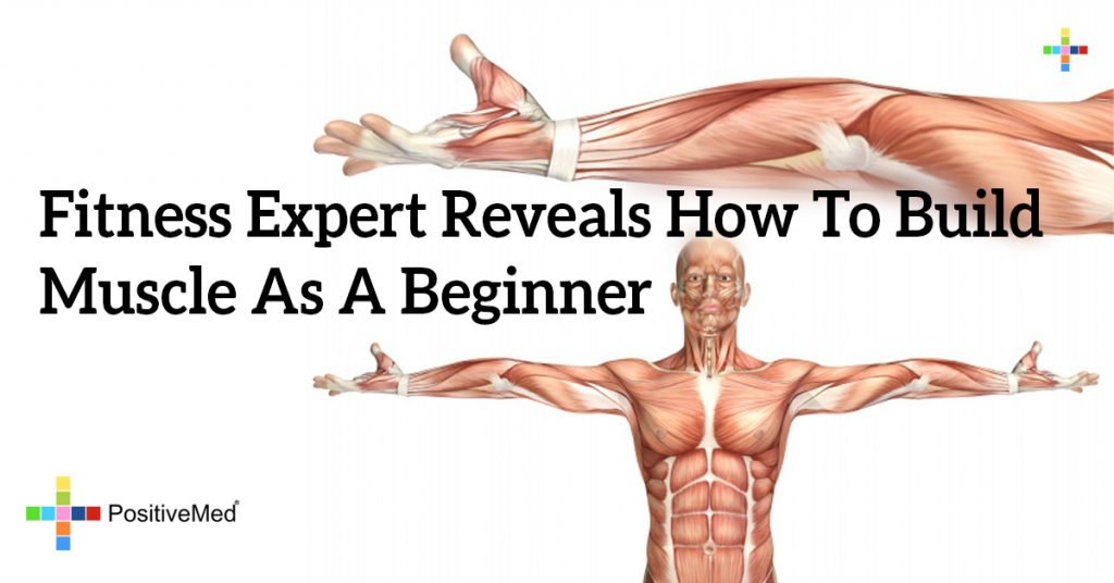 Fitness Expert Reveals How To Build Muscle As A Beginner