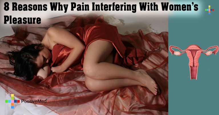 8 Reasons Why Pain Interfering With Women’s  Pleasure
