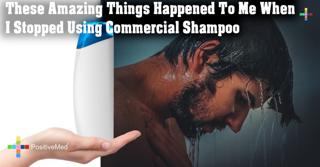 These Amazing Things Happened To Me When I Stopped Using Commercial Shampoo