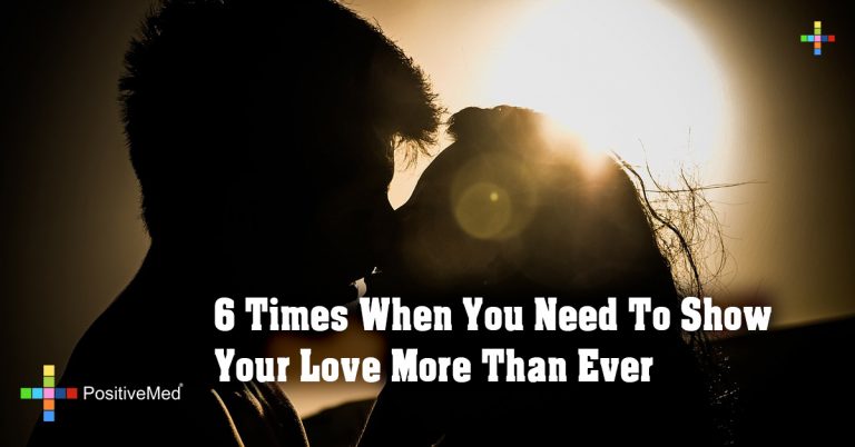 6 Times When You Need To Show Your Love More Than Ever 6 Times When You Need To Show Your Love More Than Ever