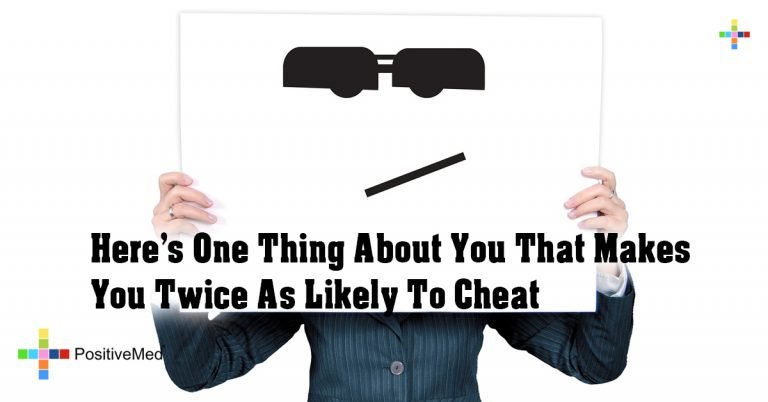 Here’s One Thing About You That Makes You Twice As Likely To Cheat Here’s One Thing About You That Makes You Twice As Likely To Cheat