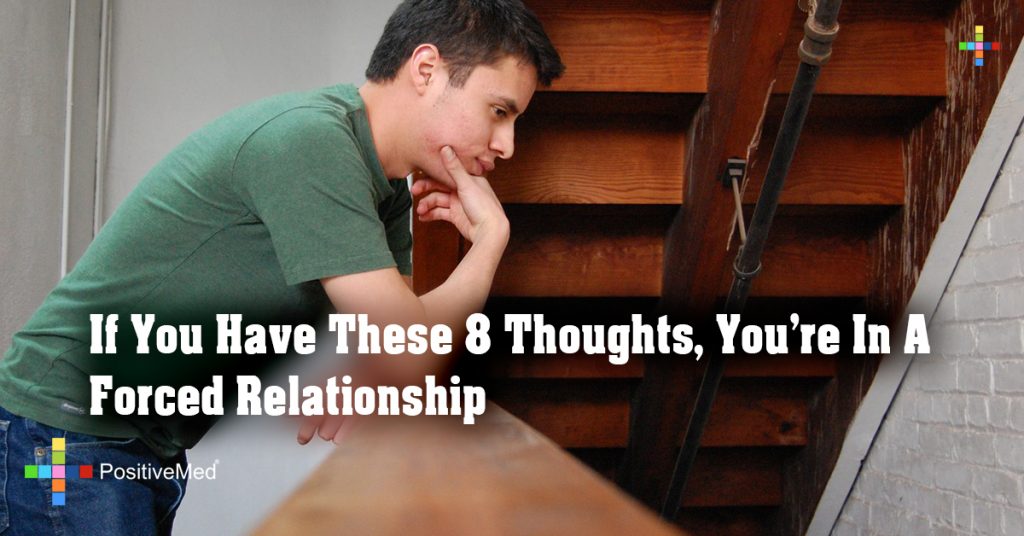 If You Have These 8 Thoughts, You’re In A Forced Relationship