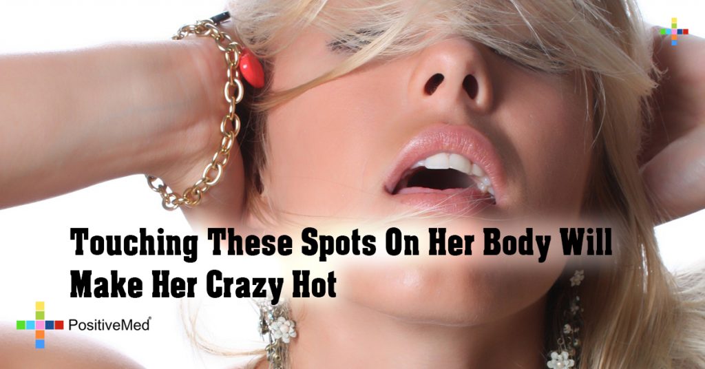 Touching These Spots On Her Body Will Make Her Crazy Hot