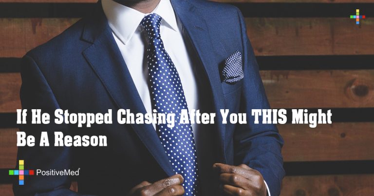 If He Stopped Chasing After You THIS Might Be A Reason If He Stopped Chasing After You THIS Might Be A Reason
