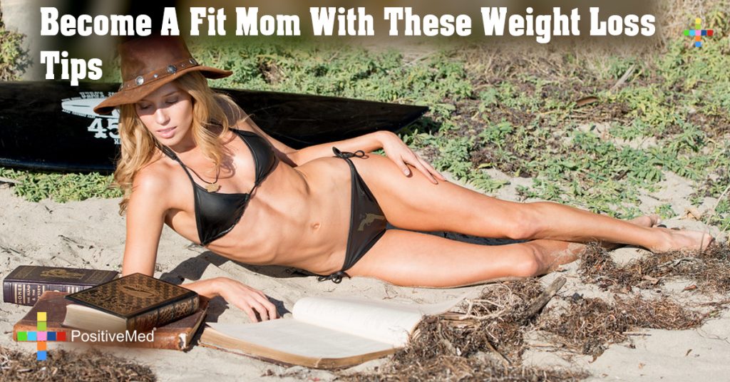 Become A Fit Mom With These Weight Loss Tips