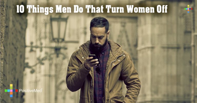 10 Things Men Do That Turn Women Off 10 Things Men Do That Turn Women Off