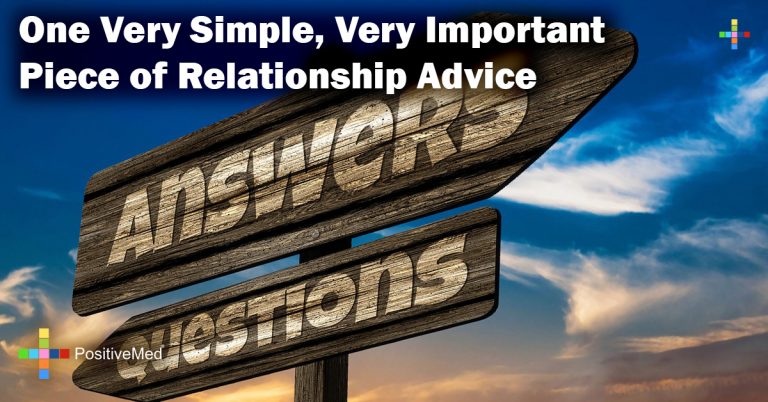One Very Simple, Very Important Piece of Relationship Advice One Very Simple, Very Important Piece of Relationship Advice
