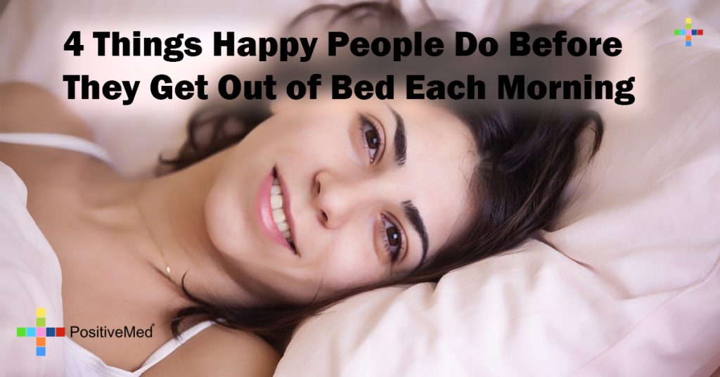 4 Things Happy People Do Before They Get Out of Bed Each Morning