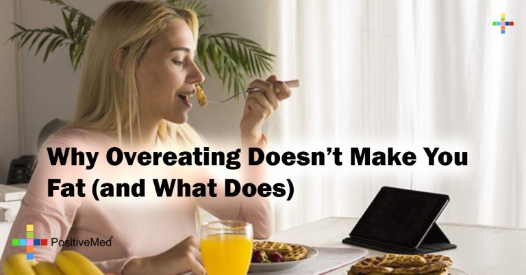 Why Overeating Doesn’t Make You Fat (and What Does) Why Overeating Doesn’t Make You Fat (and What Does)