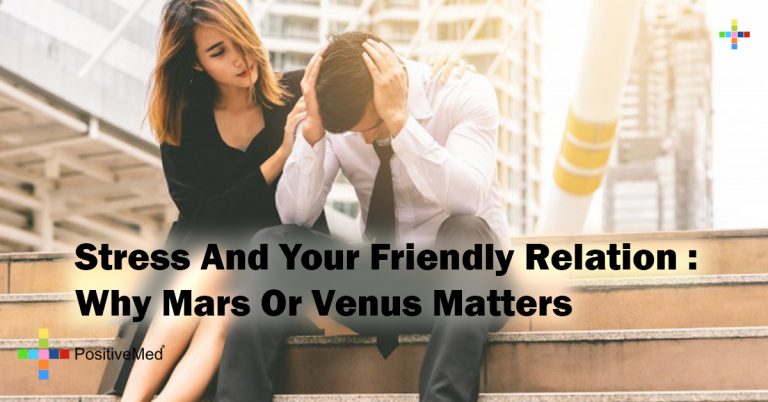 Stress And Your Friendly Relation : Why Mars Or Venus Matters