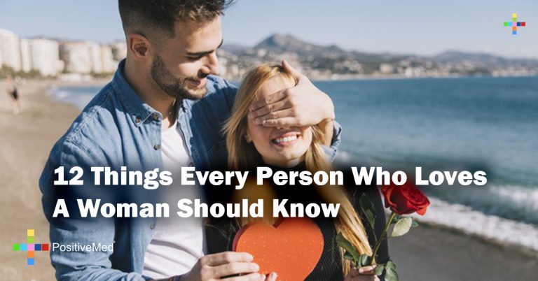 12 Things Every Person Who Loves A Woman Should Know