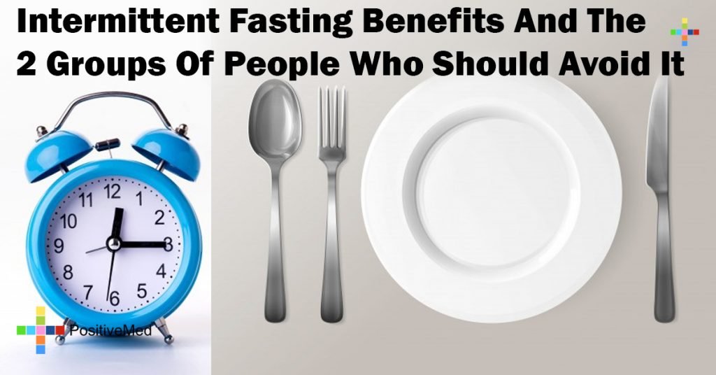 Intermittent Fasting Benefits And The 2 Groups Of People Who Should Avoid It