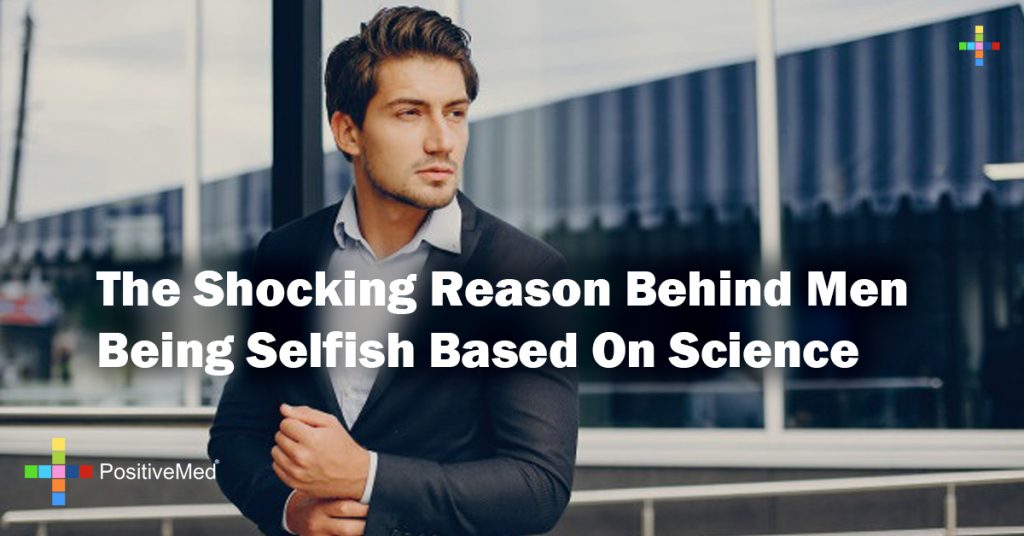 The Shocking Reason Behind Men Being Selfish Based On Science