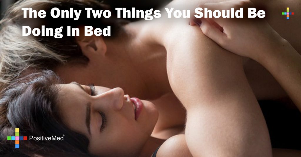 The Only Two Things You Should Be Doing In Bed
